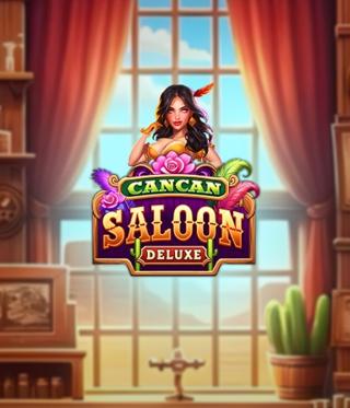 Cancan Saloon Deluxe
